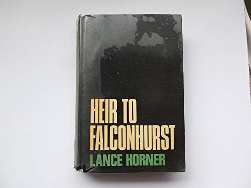 Heir to Falconhurst (9780850464245) by Lance Horner