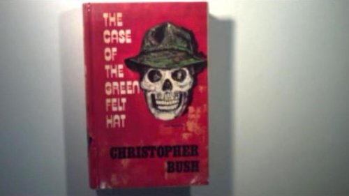 Case of the Green Felt Hat (9780850464269) by Christopher Bush