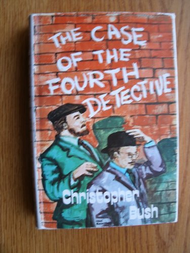 Case of the Fourth Detective (9780850464344) by Christopher Bush
