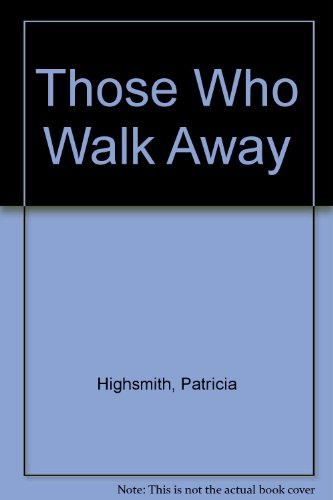 Those Who Walk Away (9780850468342) by Highsmith, Patricia