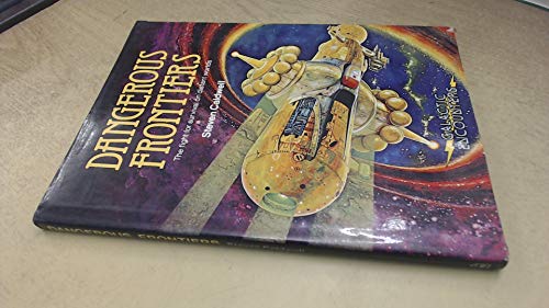 Dangerous Frontiers: The Fight For Survival On Distant Worlds (Galactic Encounters) (9780850474534) by [???]