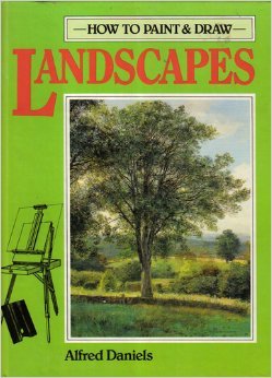 How To Paint & Draw Landscapes - Daniels, Alfred