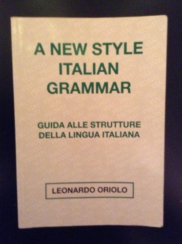 Imagen de archivo de A New Style Italian Grammar: Guida Alle Strutture Della Lingua Italiana (Pronti - Via!) a la venta por WorldofBooks