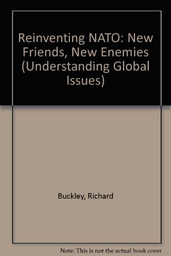Imagen de archivo de Reinventing NATO: New Friends, New Enemies (Understanding Global Issues) a la venta por Simply Read Books