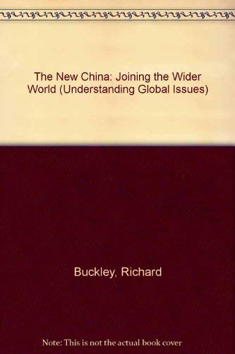 Imagen de archivo de The New China : Joining the Wider World (Understanding Global Issues) a la venta por Simply Read Books