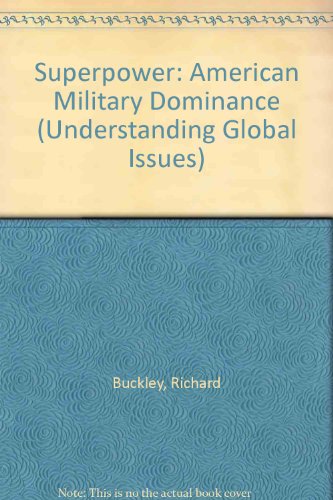 Imagen de archivo de Superpower: American Military Dominance (Understanding Global Issues) a la venta por Simply Read Books