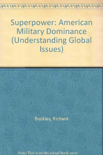 Stock image for Superpower: American Military Dominance (Understanding Global Issues) for sale by Simply Read Books