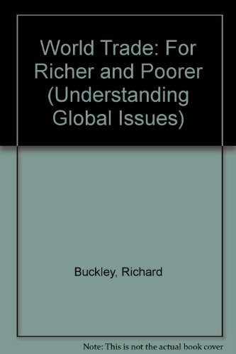 9780850487657: World Trade: For Richer and Poorer (Understanding Global Issues)