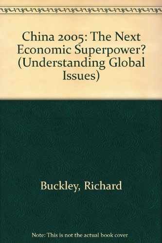 Imagen de archivo de China 2005: The Next Economic Superpower? (Understanding Global Issues) a la venta por Simply Read Books