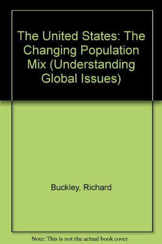 The United States: The United States: the Changing Population Mix (9780850489378) by Buckley, Richard