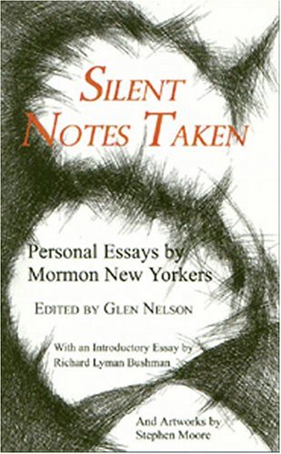 Beispielbild fr Silent Notes Taken: Personal Essays By Mormon New Yorkers zum Verkauf von Jenson Books Inc