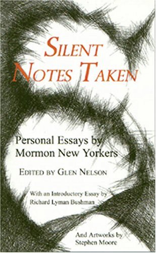 Stock image for Silent Notes Taken: Personal Essays By Mormon New Yorkers for sale by Jenson Books Inc