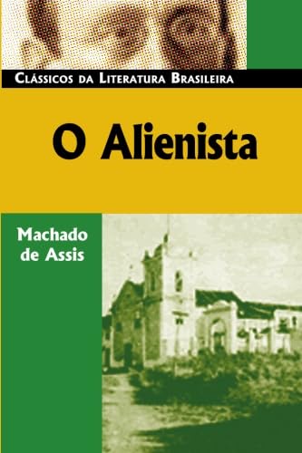 Stock image for O Alienista (Classicos Da Literatura Brasileira) (Portuguese Edition) for sale by SecondSale