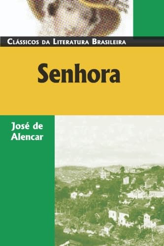 Stock image for Senhora (Classicos Da Literatura Brasileira) (Portuguese Edition) for sale by Books Unplugged