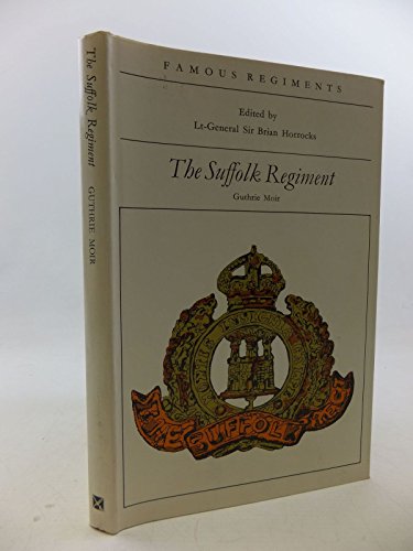 Stock image for The Suffolk Regiment ( Famous Regiments Series ) for sale by M.Duran Books