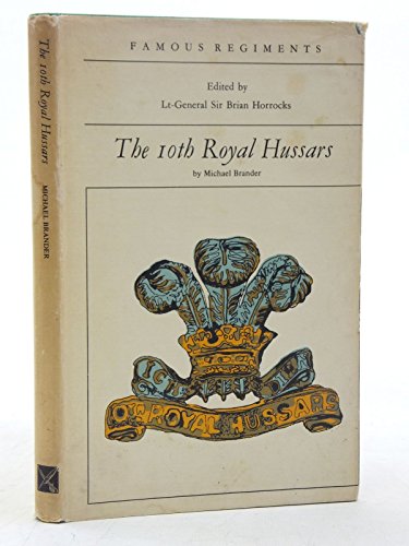 Stock image for The 10th Royal Hussars (Prince of Wales's Own) (Famous Regiments) for sale by KULTURAs books