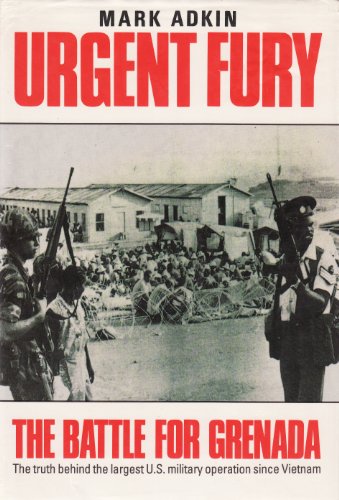 Imagen de archivo de Urgent Fury - The Battle for Grenada - The Truth Behind the Largest U.S. Military Operation since Vietnam a la venta por WorldofBooks