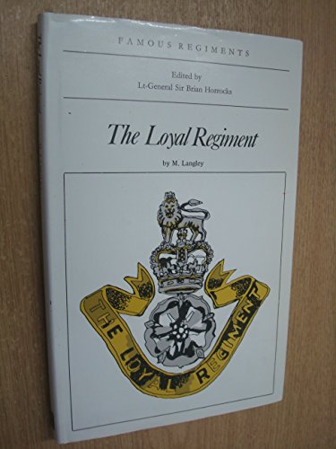 Beispielbild fr The Loyal Regiment. North Lancashire. The 47th And 81st Regiments Of Foot. Famous Regiment Series zum Verkauf von Black Cat Bookshop P.B.F.A