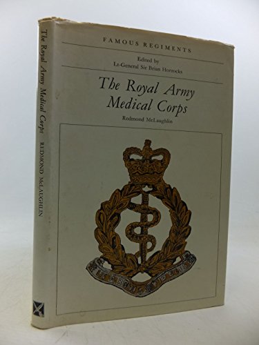 Imagen de archivo de Famous Regiments: The Royal Army Medical Corps a la venta por Xochi's Bookstore & Gallery