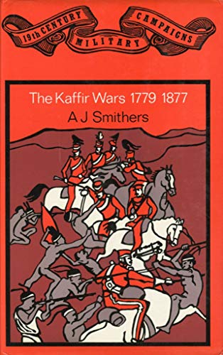 The Kaffir Wars, 1779 -1877