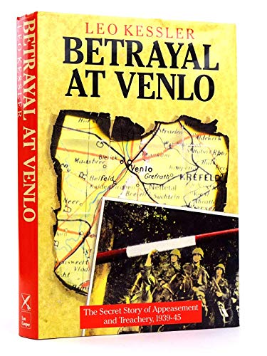 Beispielbild fr Betrayal at Venlo: Secret Story of Appeasement and Treachery, 1937-45 zum Verkauf von WorldofBooks