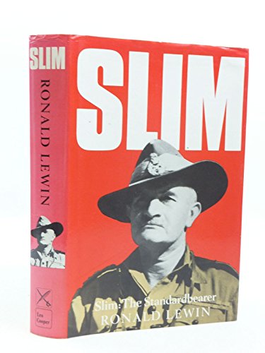 Stock image for Slim: Standardbearer, Biography of Field-Marshal The Viscount Slim. for sale by Military Books