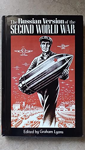 9780850522211: The Russian version of the Second World War: The history of the war as taught to Soviet schoolchildren