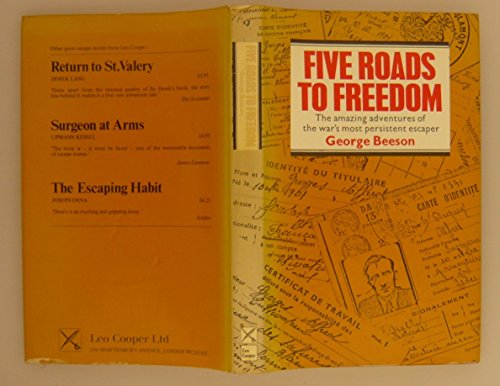 Five Roads to Freedom; The Amazing Adventures of the War's Most Persistent Escaper