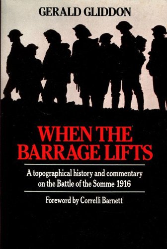 Beispielbild fr When the Barrage Lifts: Topographical History and Commentary on the Battle of the Somme, 1916 zum Verkauf von WorldofBooks