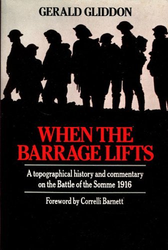 9780850522631: When the Barrage Lifts: Topographical History and Commentary on the Battle of the Somme, 1916