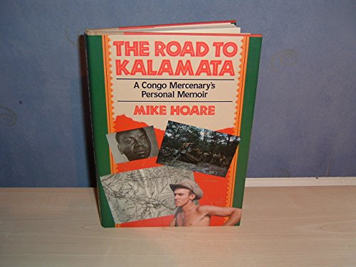 Imagen de archivo de The Road to Kalamata: Congo Mercenary's Personal Memoir a la venta por WorldofBooks