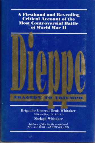 Beispielbild fr Dieppe: Tragedy to Triumph zum Verkauf von WorldofBooks