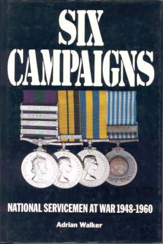 Imagen de archivo de Six Campaigns: National Servicemen at War, 1948-60 a la venta por WorldofBooks