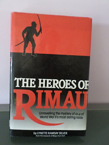 9780850523348: The Heroes of Rimau: Unravelling the Mystery of One of World War II's Most Daring Raids
