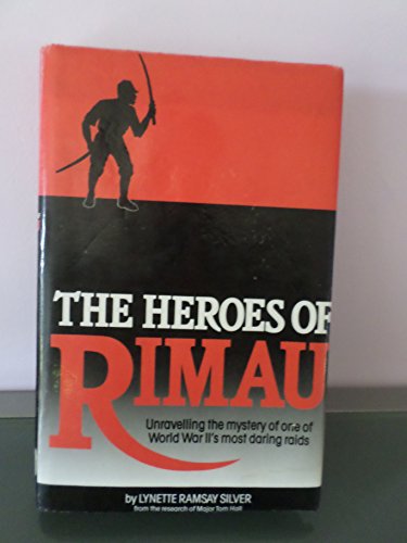 9780850523348: The Heroes of Rimau: Unravelling the Mystery of One of World War Ii's Most Daring Raids