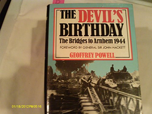 Stock image for The Devil's Birthday: The Bridges to Arnhem 1944 for sale by Doss-Haus Books