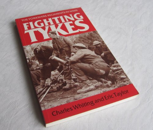 Beispielbild fr Fighting Tykes: Informal History of the Yorkshire Regiment in the Second World War zum Verkauf von AwesomeBooks