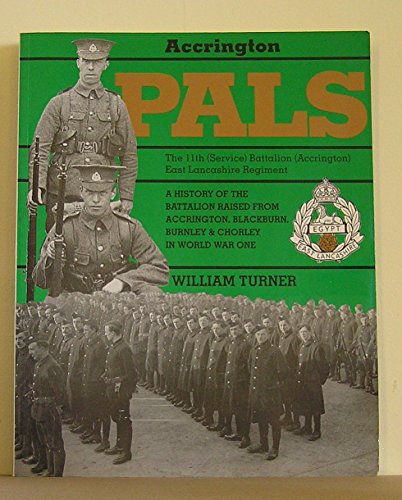 9780850523607: ACCRINGTON PALS: 11th(Service)Battalion East Lancashire Regiment