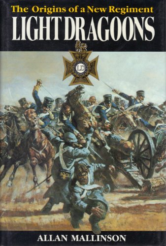 9780850523683: Light Dragoons: The Origins of a New Regiment