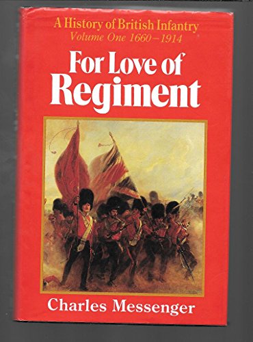 9780850523713: 1660-1914 (v. 1) (For Love of Regiment: History of British Infantry)