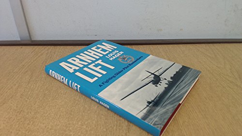 Imagen de archivo de Arnhem Lift: A Fighting Glider Pilot Remembers a la venta por AwesomeBooks