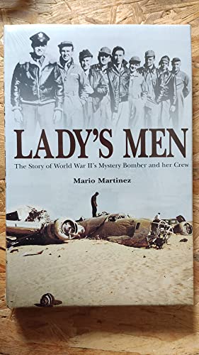 Beispielbild fr Ladys Men: the Story of Ww Iis Mystery Bomber and Her Crew: Story of World War IIs Mystery Bomber and Her Crew zum Verkauf von Reuseabook