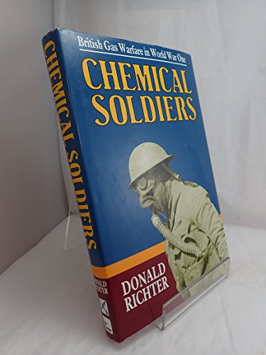 Stock image for Chemical Soldiers: British Gas Warfare in World War One (Modern War Studies) for sale by MusicMagpie
