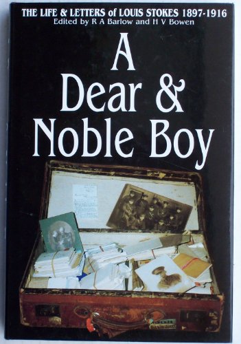Imagen de archivo de A Dear and Noble Boy: The Life and Letters of Louis Stokes, 1897-1916 a la venta por WorldofBooks