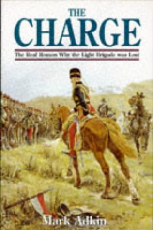 Stock image for Charge: The Real Reason Why the Light Brigade Was Lost for sale by Book Bear