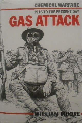 Beispielbild fr Gas Attack - Chemical Warfare - 1915 to the Present Day zum Verkauf von WorldofBooks