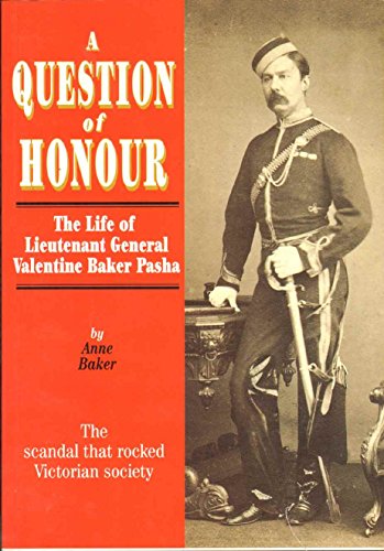 Beispielbild fr A Question of Honor: The Fall and Rise of Colonel Valentine Baker zum Verkauf von ThriftBooks-Atlanta