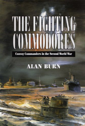 Imagen de archivo de The Fighting Commodores: Convoy Commanders in the Second World War a la venta por WorldofBooks