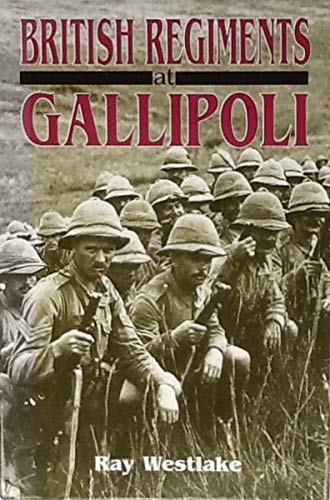 9780850525113: British Regiments at Gallipoli