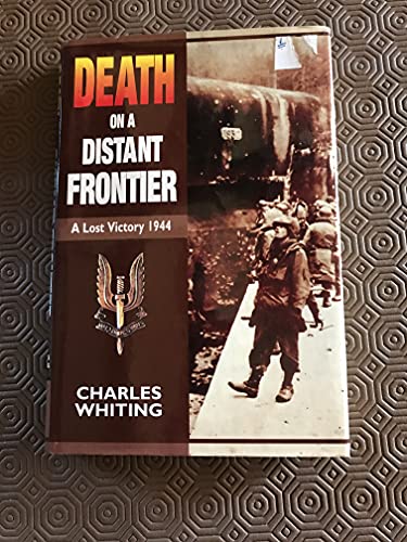 Beispielbild fr Death on a Distant Frontier: a Lost Victory 1944 zum Verkauf von WorldofBooks